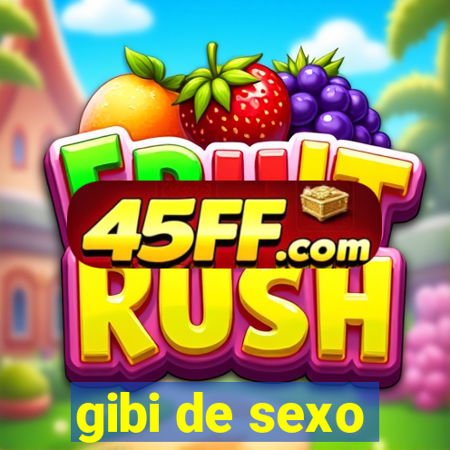 gibi de sexo